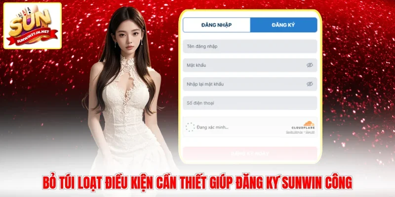 Bỏ túi loạt điều kiện cần thiết giúp đăng ký Sunwin công