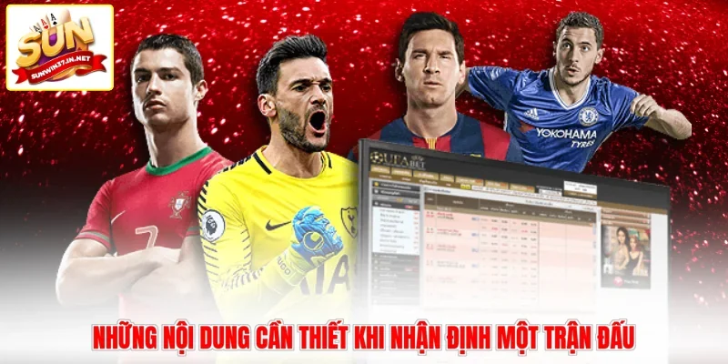Những nội dung cần thiết khi nhận định một trận đấu